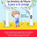 Les Émotions de Moune - La Peur et le courage - Cécile Alix