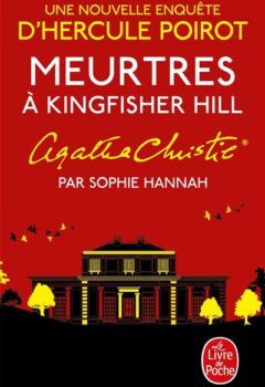 Meurtres à Kingfisher Hill - Une nouvelle enquête d'Hercule Poirot - Sophie Hannah