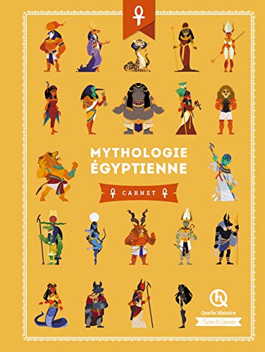 Mythologie égyptienne - Quelle histoire - Carnet