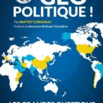 Parlons Géopolitique ! Les Grandes Questions Pour Mieux Comprendre Le Monde D'aujourd'hui - Baptist Cornabas