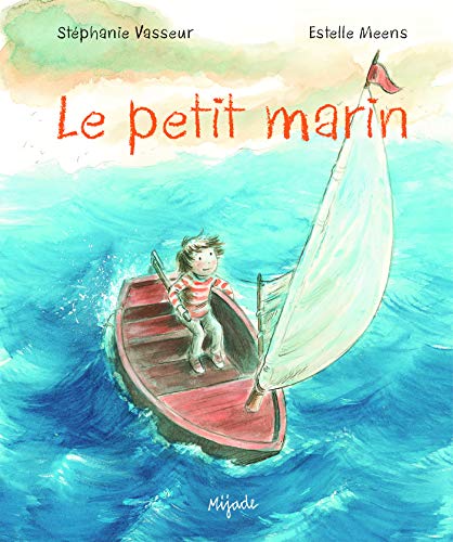 Le petit marin - Stéphanie Vasseur - Estelle Meens