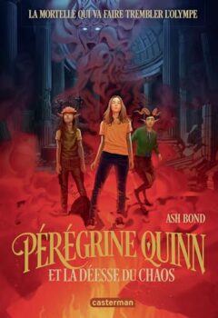 Pérégrine Quinn et la déesse du Chaos - Ash Bond