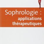 Sophrologie - Applications thérapeutiques - Bernard Etchelecou