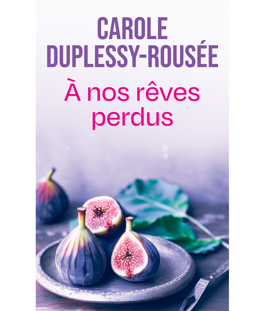 A nos rêves perdus - Carole Duplessy-Rousée