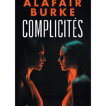 Complicités - Alafair Burke