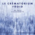 Le crématorium froid - Au Pays d'Auschwitz - Jozsef Debreczeni