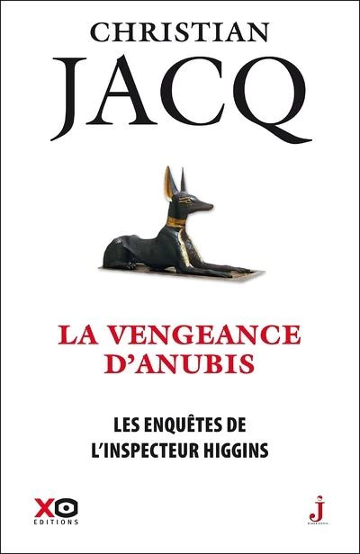 Les enquêtes de l'inspecteur Higgins - Tome 14 La vengeance d'Anubis - Christian Jacq