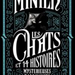 Les Chats Et 14 histoires Mystérieuses Diaboliques Cruelles - Bernard Minier