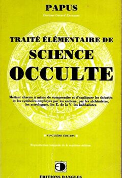 Traité élémentaire de science occulte - Papus